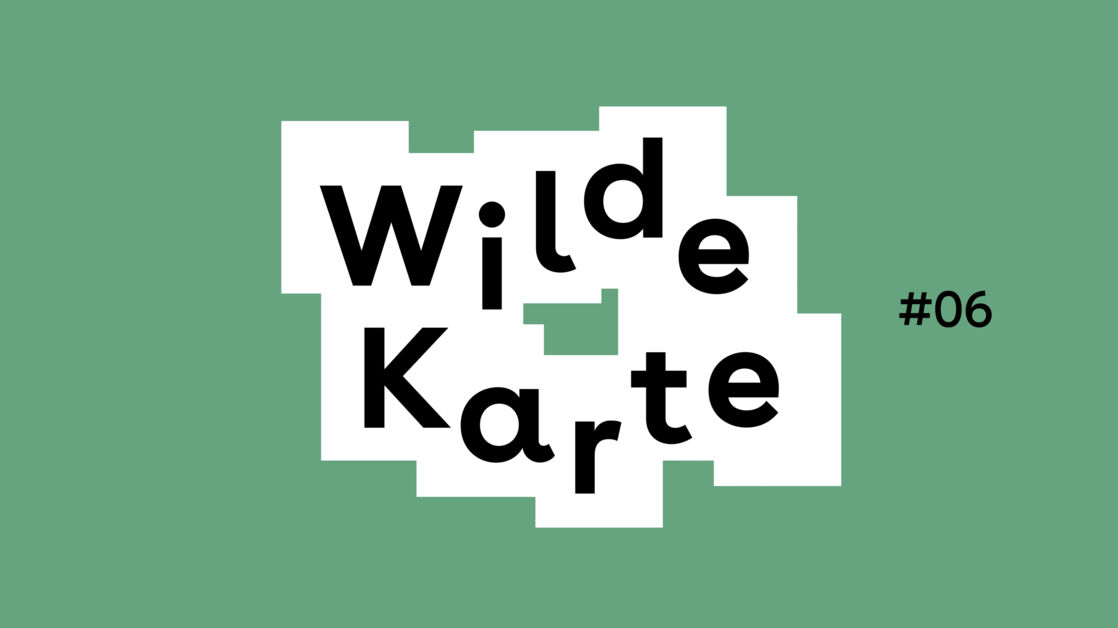 Wilde Karte #06 Wilde Karte #06